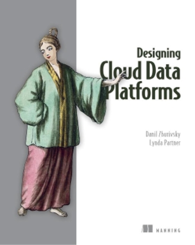 Danil Zburivsky Lynda Partner Designing Cloud Data Platforms (Tascabile)