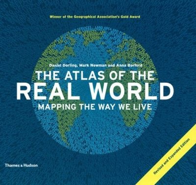 The Atlas of the Real World : Mapping the Way We Live Second Edit