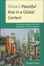 JINGHAO ZHOU / China's Peaceful Rise in Global Context Domestic Aspect 2010