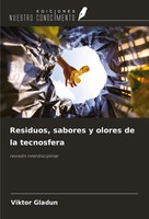 Residuos, Sabores Y Olores De La Tecnosfera RevisióN Interdisciplinar Gladun