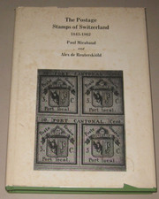 The Postage Stamps of Switzerland 1843-1862 - Paul Mirabaud & Alex Reuterskiod