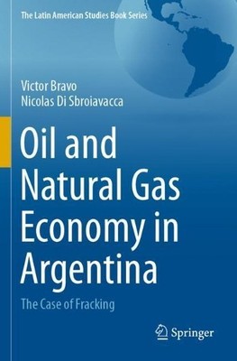 Oil and Natural Gas Economy in Argentina - 9783030655228