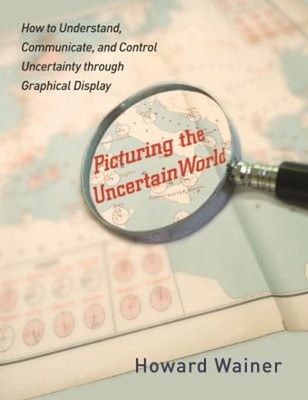 Picturing the Uncertain World : How to Understand, Communicate, a