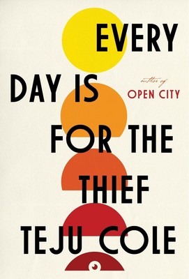 Every Day Is for the Thief: Fiction by Teju Cole (English) Hardcover Book