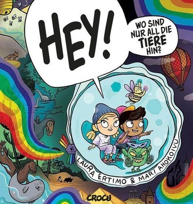 Hey! Wo sind nur all die Tiere hin?: Where did all the animals go? Ertimo, Laura