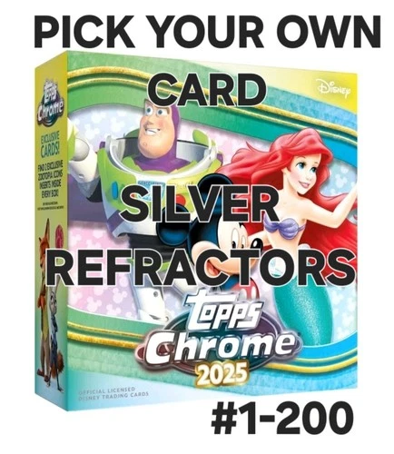 ???2025 TOPPS CHROME DISNEY REFRACTOR CARDS #1-200 PICK YOUR OWN CARD