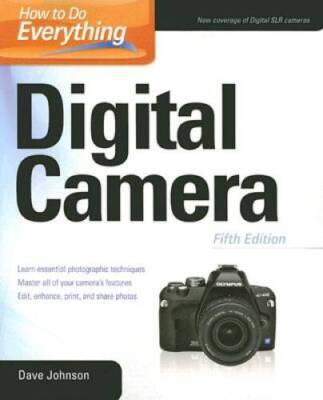How to Do Everything: Digital Camera - Paperback By Johnson, Dave - VERY GOOD