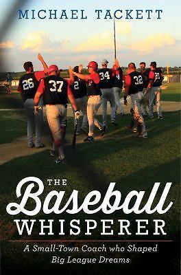 The Baseball Whisperer: A Small-Town Coach Who Shaped Big League Dreams - Picture 1 of 1
