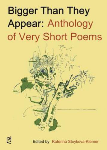 Bigger Than They Appear: Anthology of Very Short Poe... 9781936628070 by Various