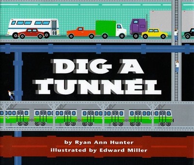 DIG A TUNNEL By Ryan Ann Hunter & Elizabeth G. Macalaster - Hardcover EXCELLENT