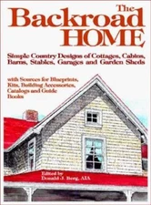 The Backroad Home: Simple Country Designs of Cottages, Cabins, Barns,...
