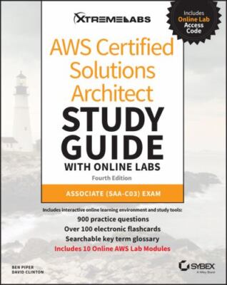 AWS Certified Solutions Architect Study Guide with Online Labs: Associate...