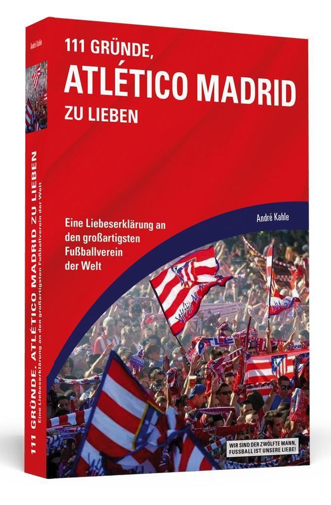 Thumbnail - 111 Gründe, Atlético Madrid Zu Lieben André Kahle Taschenbuch 304 S.
