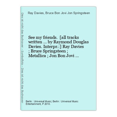 See my friends. [all tracks written ... by Raymond Douglas Davies. Interpr.:] Ra
