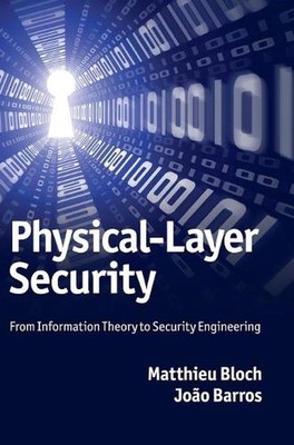 Sicherheit auf physischer Ebene: Von der Informationstheorie zur Sicherheitstechnik von Matt