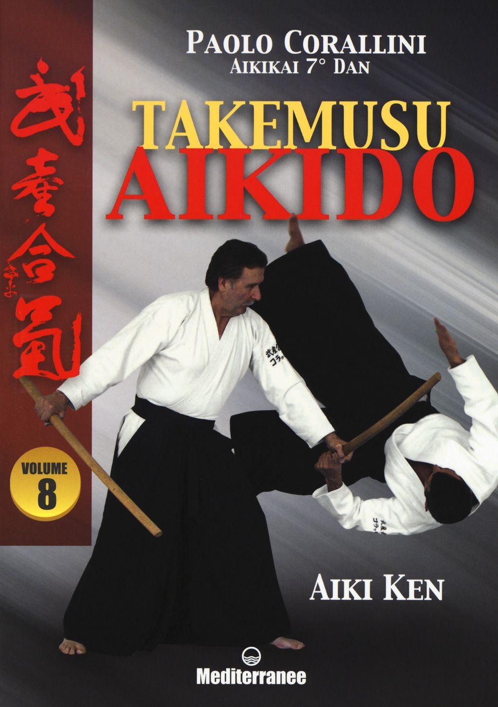 Libri Paolo Corallini - Takemusu Aikido #08