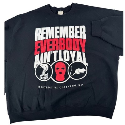 District 81 Clothing Black Sweatshirt 2XL Remember Everybody Ain't Loyal