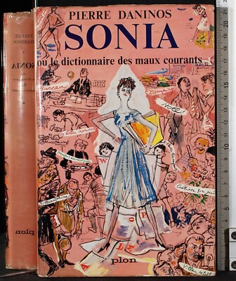 SONIA OU LE DICTIONNAIRE DES MAUX COURANTS. PIERRE DANINOS. PLON.