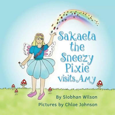 Siobhan Wilson | Sakaela the Sneezy Pixie | Taschenbuch | Englisch (2021)