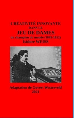 Crativit innovante dans le Jeu de Dames du champion du monde (1895-1912) Isidore