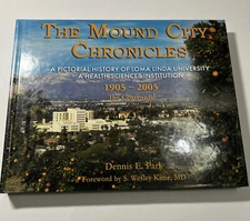THE MOUND CITY   CHRONICLES   ....  LOMA LINDA UNIVERSITY  Like new