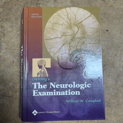 Dejong's The Neurologic Examination by William W. Campbell