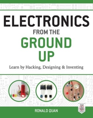 Ronald Quan Electronics from the Ground Up: Learn by H (Taschenbuch) (US IMPORT)