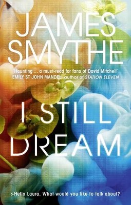 I Still Dream: 'A must-read' Emily St. John Mandel by Smythe, James Book The