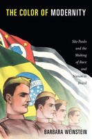 The Color Of Modernity SãO Paulo And The Making Of Race And Nation In Brazil