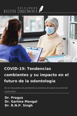 COVID-19: Tendencias cambiantes y su impacto en el futuro de la odontología Prag