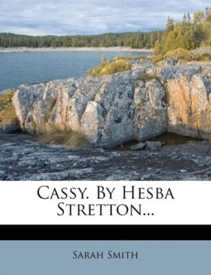 Smith - Cassy. By Hesba Stretton... - New paperback or softback - T555z