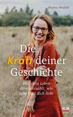 Die Kraft deiner Geschichte | Regina Neufeld | Deutsch | Buch | 192 S. | 2023