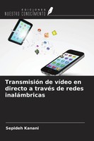 Sepideh Kanani | TransmisióN De VíDeo En Directo A TravéS De Redes InaláMbricas