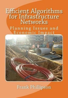 Efficient Algorithms for Infrastructure Networks: Planning Issues and Economic I