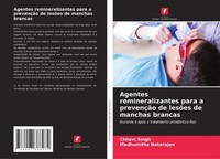 Agentes Remineralizantes Para A PrevençãO De LesõEs De Manchas Brancas Madhumith
