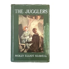 THE JUGGLERS by Molly Elliot Seawell 1911 Hardcover - VERY RARE