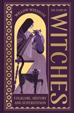 The Story of Witches: Folklore, His..., Winsham, Willow