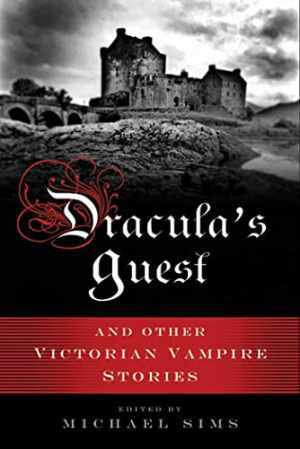 Dracula's Guest: A Connoisseur's Collection - Paperback, by Michael Sims - Good