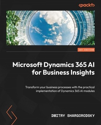 Dmitry Shargorodsk Microsoft Dynamics 365 AI for Business Insight (Taschenbuch)