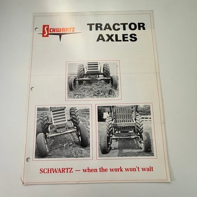 Schwartz Tractor Axles When The Work Won't Wait Vintage Farming Leaflet SM39