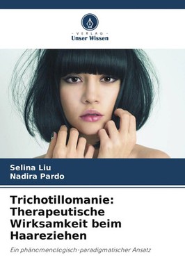 Selina Liu (u. a.) | Trichotillomanie: Therapeutische Wirksamkeit beim...