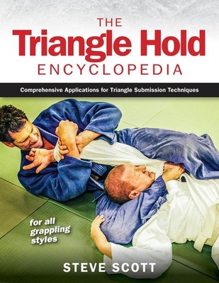 The Triangle Hold Encyclopedia: Comprehensive Applications for Triangle Submissi