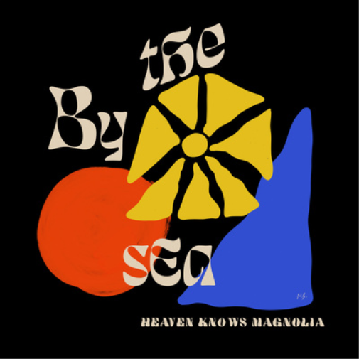 By the Sea Heaven Knows Magnolia (CD) Album
