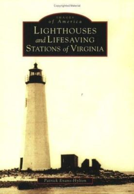 Lighthouses and Lifesaving Stations of Virginia by Patrick Evans-Hylton...
