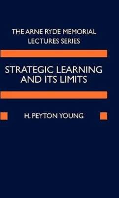 Strategic Learning and Its Limits by H Peyton Young: New