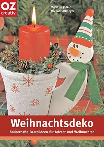 Weihnachtsdeko: Zauberhafte Bastelideen für Advent und Weihnachten Neu