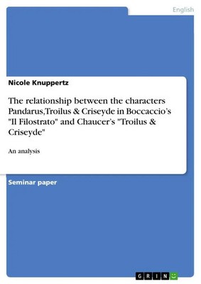 Nicole Knuppertz | The relationship between the characters Pandarus, Troilus...