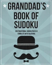 Granddad's Book Of Sudoku: 200 Traditional Sudoku Puzzles In Easy, Medium A...