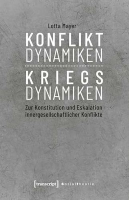 Konfliktdynamiken - Kriegsdynamiken: Zur Konstitution Buch transcript Verlag