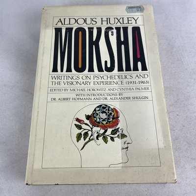 MOKSHA - WRITINGS ON PSYCHEDELICS... Aldous Huxley - HC w/DJ - 1st Ed - 1977
